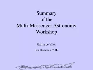 Summary of the Multi-Messenger Astronomy Workshop