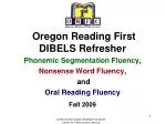 Oregon Reading First DIBELS Refresher - slide 1