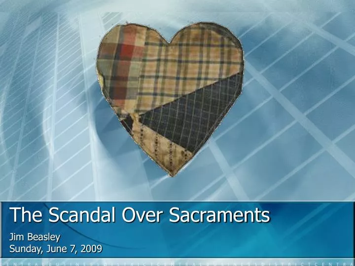 the scandal over sacraments