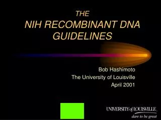 THE NIH RECOMBINANT DNA GUIDELINES