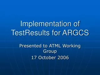 Implementation of TestResults for ARGCS