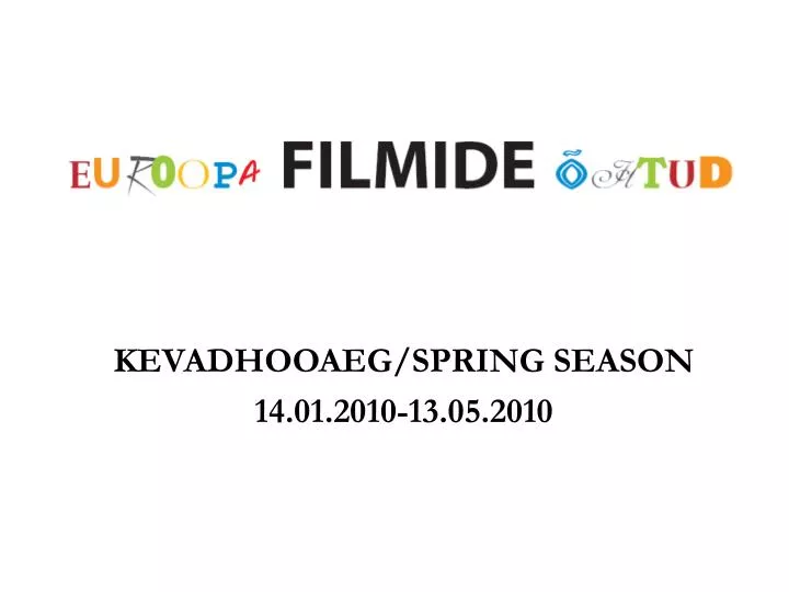 kevadhooaeg spring season 14 01 2010 13 05 2010