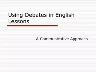 Using Debates in English Lessons