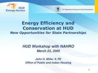 Energy Efficiency and Conservation at HUD New Opportunities for State Partnerships
