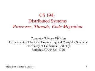 CS 194: Distributed Systems Processes, Threads, Code Migration