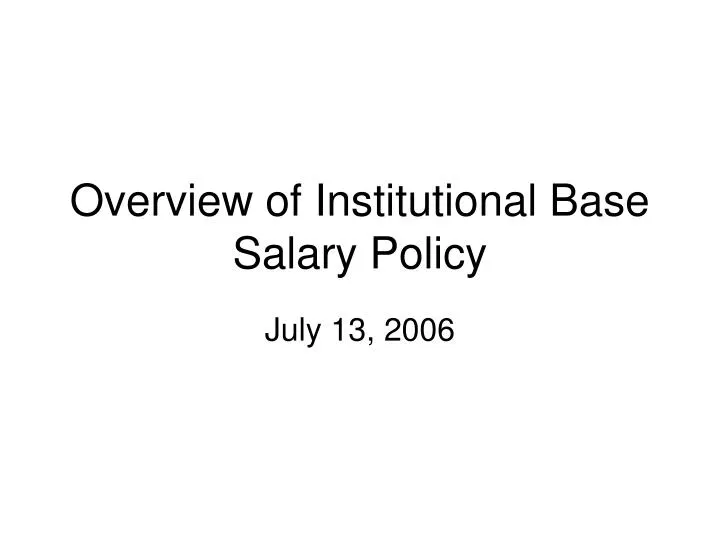 overview of institutional base salary policy