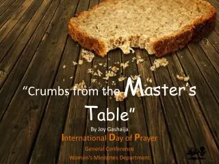 “Crumbs from the M aster’s T able” By Joy Gashaija