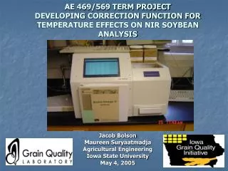 AE 469/569 TERM PROJECT DEVELOPING CORRECTION FUNCTION FOR TEMPERATURE EFFECTS ON NIR SOYBEAN ANALYSIS