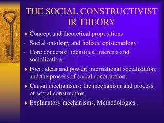 THE SOCIAL CONSTRUCTIVIST IR THEORY