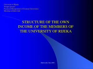University of Rijeka Tempus project F inancial M anagement of C roatian U niversities Meeting in Dubrovnik