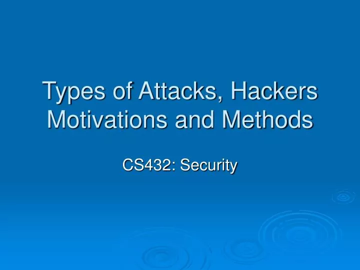 types of attacks hackers motivations and methods