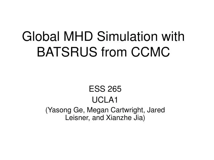 global mhd simulation with batsrus from ccmc