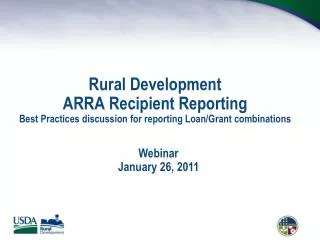 Rural Development ARRA Recipient Reporting Best Practices discussion for reporting Loan/Grant combinations