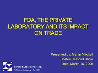 FDA, THE PRIVATE LABORATORY AND ITS IMPACT ON TRADE