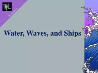 Water, Waves, and Ships