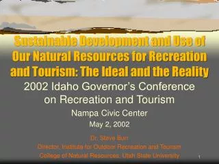 Sustainable Development and Use of Our Natural Resources for Recreation and Tourism: The Ideal and the Reality