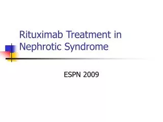 Rituximab Treatment in Nephrotic Syndrome