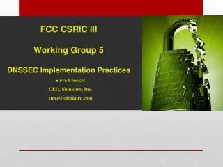 FCC CSRIC III Working Group 5 DNSSEC Implementation Practices