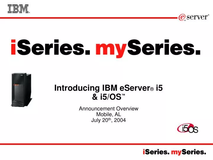 introducing ibm eserver i5 i5 os announcement overview mobile al july 20 th 2004
