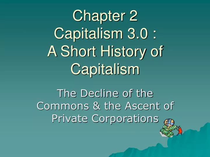 chapter 2 capitalism 3 0 a short history of capitalism
