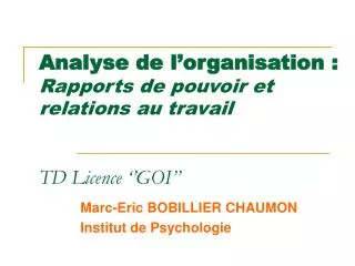 Analyse de l’organisation : Rapports de pouvoir et relations au travail TD Licence ‘’GOI’’