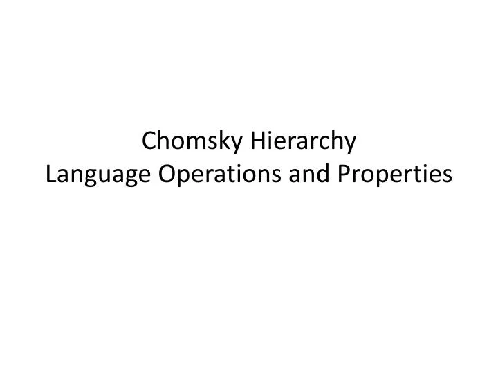 chomsky hierarchy language operations and properties