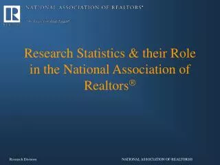 Research Statistics &amp; their Role in the National Association of Realtors ?
