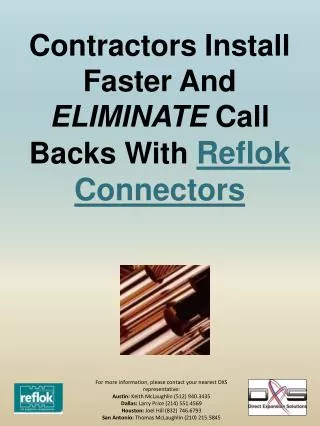 Contractors Install Faster And ELIMINATE Call Backs With Reflok Connectors