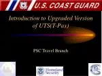 Introduction to Upgraded Version of UTS(T-Pax)