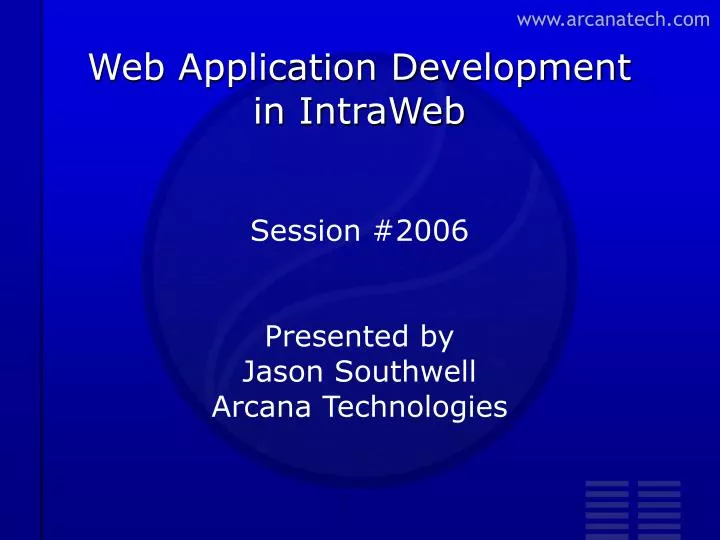session 2006 presented by jason southwell arcana technologies