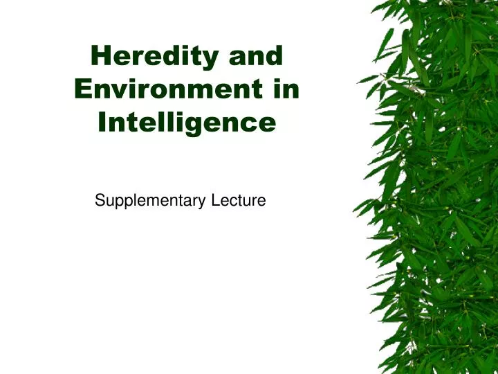 heredity and environment in intelligence