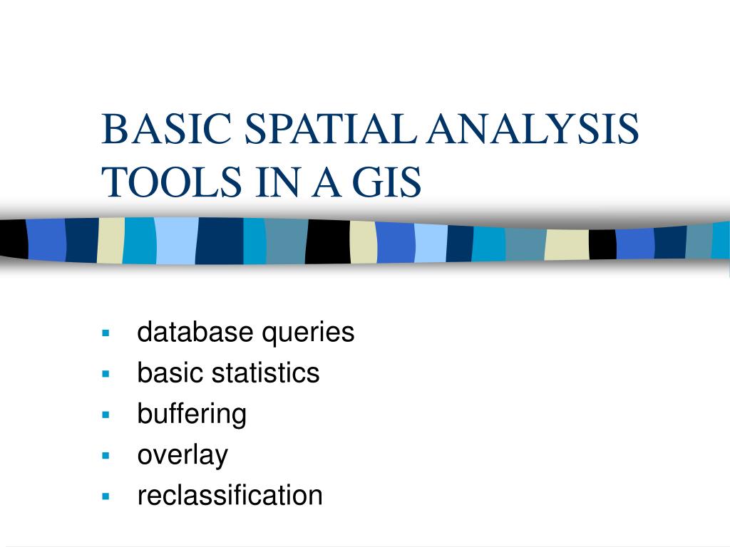 PPT - BASIC SPATIAL ANALYSIS TOOLS IN A GIS PowerPoint Presentation ...