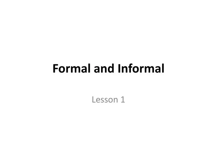 formal and informal
