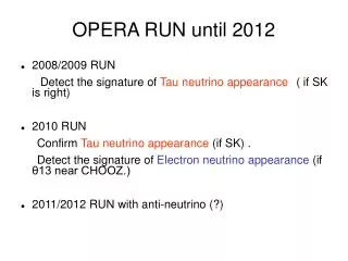 OPERA RUN until 2012