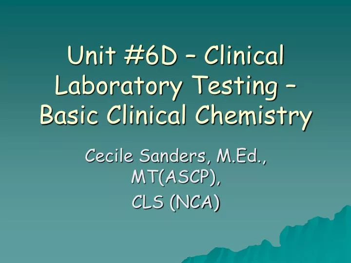 unit 6d clinical laboratory testing basic clinical chemistry
