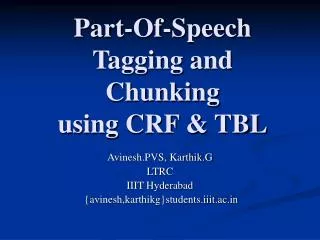 Part-Of-Speech Tagging and Chunking using CRF &amp; TBL