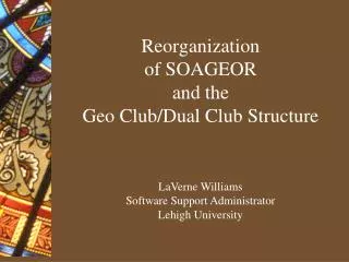 Reorganization of SOAGEOR and the Geo Club/Dual Club Structure