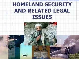 HOMELAND SECURITY AND RELATED LEGAL ISSUES