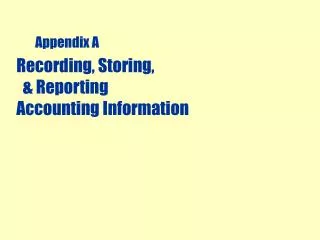 Recording, Storing, &amp; Reporting Accounting Information