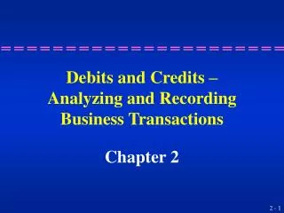 Debits and Credits – Analyzing and Recording Business Transactions