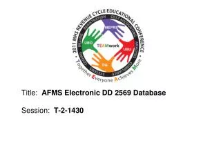 Title: AFMS Electronic DD 2569 Database Session: T-2-1430
