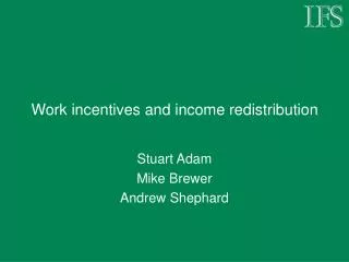 Work incentives and income redistribution