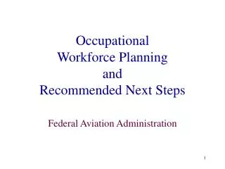 Occupational Workforce Planning and Recommended Next Steps
