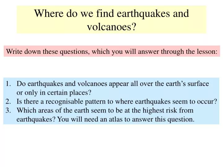 where do we find earthquakes and volcanoes