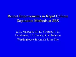 Recent Improvements in Rapid Column Separation Methods at SRS