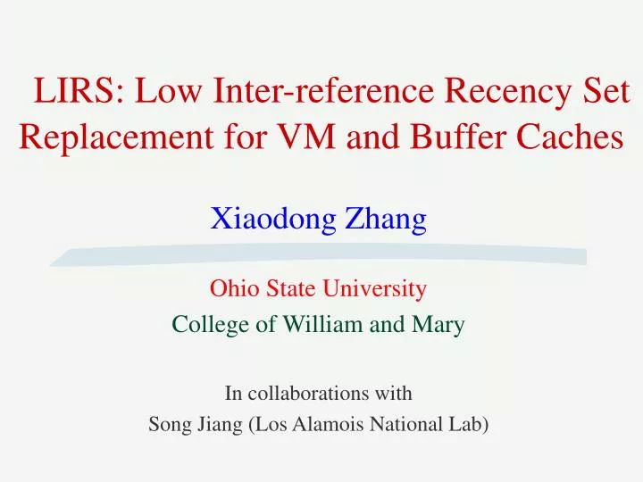 lirs low inter reference recency set replacement for vm and buffer caches
