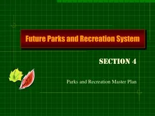 Future Parks and Recreation System