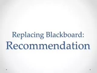 Replacing Blackboard: Recommendation