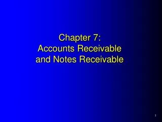 Chapter 7: Accounts Receivable and Notes Receivable
