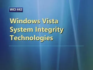 Windows Vista System Integrity Technologies